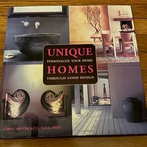 Unique Homes: Personalize your home through good design by Carol Soucek King